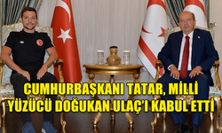 CUMHURBAŞKANI TATAR, MİLLİ YÜZÜCÜ DOĞUKAN ULAÇ’I KABUL ETTİ