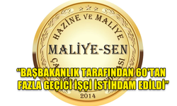 MALİYE-SEN, BAŞBAKANLIĞA 60'TAN FAZLA GEÇİCİ İŞÇİ İSTİHDAM EDİLDİĞİNİ İDDİA ETTİ