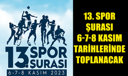 13. SPOR ŞURASI 6-7-8 KASIM 2023 TARİHLERİNDE TOPLANACAK