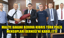 MALİYE BAKANI BEROVA KIBRIS TÜRK POLİS MENSUPLARI DERNEĞİ'Nİ KABUL ETTİ