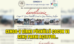 CENGO-V GİRNE PÜSKÜLLÜ ÇOCUK VE GENÇ PARKI YARIN HİZMETE GİRİYOR