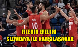 "FİLENİN EFELERİ" YARIN SLOVENYA İLE KARŞILAŞACAK