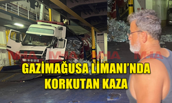 GAZİMAĞUSA LİMANI'NDA KORKUTAN KAZA...1 YARALI, 2 TUTUKLU