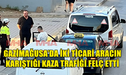 GAZİMAĞUSA’DA İKİ TİCARİ ARACIN KARIŞTIĞI KAZA TRAFİĞİ FELÇ ETTİ