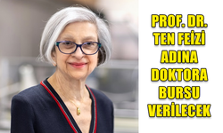 PROF. DR. TEN FEİZİ ADINA DOKTORA BURSU VERİLECEK