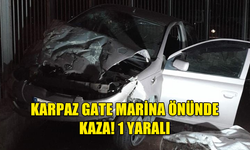 KARPAZ GATE MARİNA ÖNÜNDE KAZA! 1 YARALI