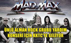 ALMAN ROCK GRUBU MADMAX YARDIM KONSERİ İÇİN KKTC'YE GELİYOR