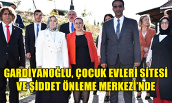 SADIK GARDİYANOĞLU, ANKARA’DA ÇOCUK EVLERİ SİTESİ VE ŞİDDET ÖNLEME MERKEZİ’Nİ ZİYARET ETTİ