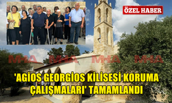 GAZİMAĞUSA BÖLGESİNDEKİ AYGÜN KÖYÜNDE BULUNAN 'AGİOS GEORGİOS KİLİSESİ KORUMA ÇALIŞMALARI' TAMAMLANDI