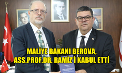 MALİYE BAKANI BEROVA,ASS.PROF.DR. RAMİZ'İ KABUL ETTİ