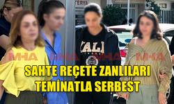 SAHTE REÇETE ZANLILARI TEMİNATLA SERBEST