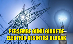 GİRNE BÖLGESİNE 5 SAATLİK ELEKTRİK KESİNTİSİ YAPILACAK