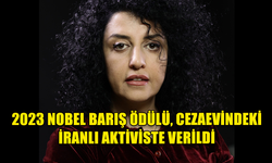 2023 NOBEL BARIŞ ÖDÜLÜ, CEZAEVİNDEKİ İRANLI AKTİVİST NARGES MOHAMMADİ'YE VERİLDİ