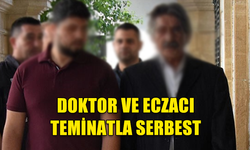 'SAHTE REÇETE SORUŞTURMASI' KAPSAMINDA TUTUKLANAN BİR DOKTOR VE BİR ECZACI TEMİNATLA SERBEST!