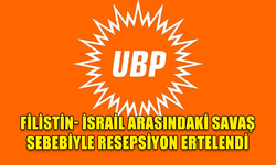 UBP 48. YIL RESEPSİYONU'NU ERTELEDİ