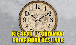 KIŞ SAATİ UYGULAMASI PAZAR GÜNÜ BAŞLIYOR