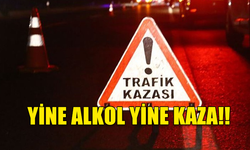 YİNE ALKOL YİNE KAZA!!