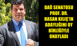 DAÜ SENATOSU PROF. DR. HASAN KILIÇ’IN ADAYLIĞINI OY BİRLİĞİYLE ONAYLADI