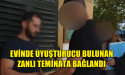 İKAMETGAHI İÇERİSİNDE 30 GRAM UYUŞTURUCU MADDE BULUNAN ZANLI TEMİNATA BAĞLANDI