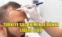 TÜRKİYE SAÇ EKİMİNDE DÜNYA LİDERİ OLDU