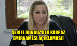 PROF. DR. ŞERİFE GÜNDÜZ'DEN KARPAZ EMİRNAMESİ AÇIKLAMASI!