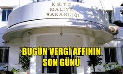 VERGİ AFFININ SON GÜNÜ...GELİR VE VERGİ DAİRESİ SAAT 19.00’A KADAR AÇIK OLACAK