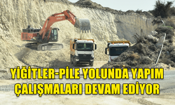 YİĞİTLER-PİLE YOLUNDA YAPIM ÇALIŞMALARI ÇAYHAN DÜZLÜĞÜNE ULAŞTI