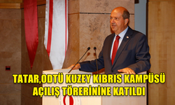 CUMHURBAŞKANI ERSİN TATAR, ODTÜ KUZEY KIBRIS KAMPÜSÜ 2023-2024 AKADEMİK YILI AÇILIŞ TÖRENİ'NE KATILDI