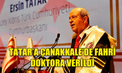 CUMHURBAŞKANI TATAR’A ÇANAKKALE’DE FAHRİ DOKTORA VERİLDİ