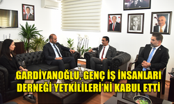 ÇALIŞMA VE SOSYAL GÜVENLİK BAKANI GARDİYANOĞLU, GENÇ İŞ İNSANLARI DERNEĞİ YETKİLİLERİNİ KABUL ETTİ