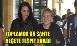 TOPLAMDA 96 SAHTE REÇETE TESPİT EDİLDİ