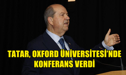 CUMHURBAŞKANI TATAR, OXFORD ÜNİVERSİTESİ’DE “KIBRIS’IN GELECEĞİ” KONULU KONFERANS VERDİ