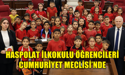 HASPOLAT İLKOKULU ÖĞRENCİLERİ CUMHURİYET MECLİSİ’Nİ ZİYARET ETTİ