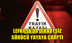 LEFKOŞA’DA KARŞIDAN KARŞIYA GEÇMEYE ÇALIŞAN KADINA ARABA ÇARPTI