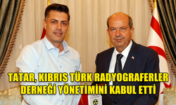 CUMHURBAŞKANI TATAR, KIBRIS TÜRK RADYOGRAFERLER DERNEĞİ YÖNETİMİNİ KABUL ETTİ