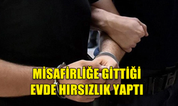 GİRNE'DE MİSAFİR OLARAK GİTTİĞİ EVDE HIRSIZLIK YAPTI