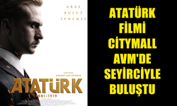 ATATÜRK FİLMİNİN İLK BÖLÜMÜ CİTYMALL AVM'DE SEYİRCİYLE BULUŞTU!