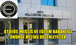 KTOEÖS YARIN MECLİS VE EĞİTİM BAKANLIĞI ÖNÜNDE MİTİNG DÜZENLEYECEK