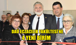 DAÜ ECZACILIK FAKÜLTESİ’NE 4 YENİ BİRİM