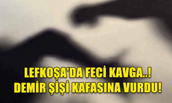 LEFKOŞA'DA, ARALARINDA YAŞANAN TARTIŞMA SONUCUNDA FECİ ŞEKİLDE BİRBİRLERİNİ DARP ETTİLER