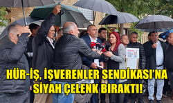 HÜR-İŞ, İŞVERENLER SENDİKASI BAŞKAN YARDIMCISI METİN ARHUN’UN İŞÇİLERLE İLGİLİ AÇIKLAMASINI PROTESTO ETTİ!