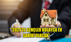 ÜSTEL: 2024'TE SOSYAL KONUT PROJELERİ BAŞLATILACAK