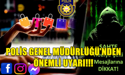 POLİS GENEL MÜDÜRLÜĞÜ'NDEN ÖNEMLİ UYARI!!!