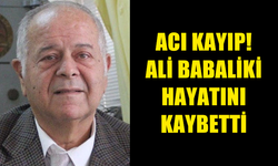 GAZİMAĞUSA'NIN SEVİLEN SİMASI ALİ BABALİKİ HAYATINI KAYBETTİ