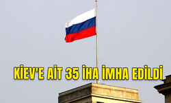 RUSYA: KİEV'E AİT 35 İHA LİPETSK, ROSTOV VE VOLGOGRAD BÖLGELERİNDE İMHA EDİLDİ