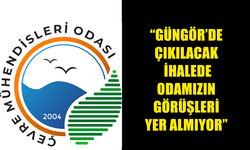 ÇEVRE MÜHENDİSLERİ ODASI: “GÜNGÖR’DE ÇIKILACAK İHALEDE ODAMIZIN GÖRÜŞLERİ YER ALMIYOR”