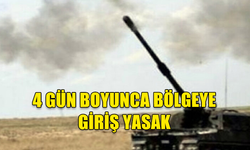 ÇAMUROVA’DA YAPILACAK ATIŞLAR NEDENİYLE 4 GÜN BOYUNCA BÖLGEYE GİRİŞLER YASAK OLACAK !