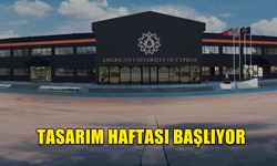 KIBRIS AMERİKAN ÜNİVERSİTESİ GÜZEL SANATLAR FAKÜLTESİ TASARIM HAFTASI BAŞLIYOR