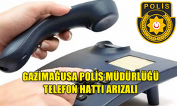 GAZİMAĞUSA POLİS MÜDÜRLÜĞÜ TELEFON HATLARI ARIZALANDI