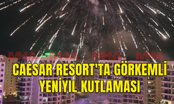 CAESAR RESORT'TA MUHTEŞEM YENİ YIL KUTLAMASI